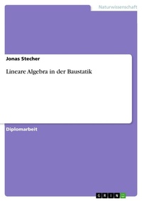 Abbildung von: Lineare Algebra in der Baustatik - GRIN Verlag