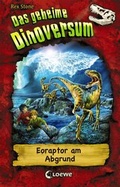 Cover: Das geheime Dinoversum 18 - Eoraptor am Abgrund - Loewe