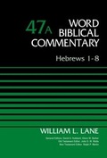 Cover: Hebrews 1-8, Volume 47A - Zondervan Academic