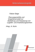 Cover: Planungsanst&ouml;&szlig;e und Vorgehensmodell zur Gestaltung und Anpassung von Logistik- und Anarbeitungszentren - Praxiswissen Service