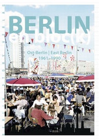 Abbildung von: Berlin en bloc(k) - Ost-Berlin 1961-1990 - Berlin Story Verlag GmbH