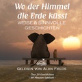 Cover: Wo der Himmel die Erde k&uuml;sst - Ohrinsel - Alan Fields u. Marianne Rocher GbR