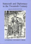 Cover: Statecraft and Diplomacy in the Twentieth Century - Liverpool University Press