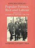 Cover: Popular Politics, Riot and Labour - Liverpool University Press