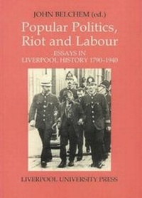 Enlarge image Cover: Popular Politics, Riot and Labour - Liverpool University Press