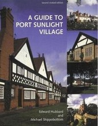 Enlarge image Cover: A Guide to Port Sunlight Village - Liverpool University Press