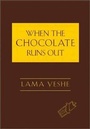Cover: When the Chocolate Runs Out - Wisdom Publications,U.S.
