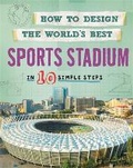 Cover: How to Design the World's Best Sports Stadium - Wayland
