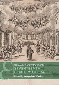 Enlarge image Cover: The Cambridge Companion to Seventeenth-Century Opera - Cambridge University Press