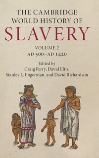 Abbildung von: The Cambridge World History of Slavery: Volume 2, AD 500-AD 1420 - Cambridge University Press