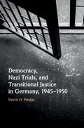 Cover: Democracy, Nazi Trials, and Transitional Justice in Germany, 1945-1950 - Cambridge University Press