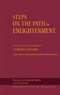 Cover: Steps on the Path to Enlightenment: Commentary on Tsongkhapa's Lamrim Chenmo v. 1 - Wisdom Publications,U.S.
