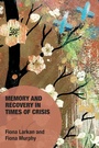 Cover: Memory and Recovery in Times of Crisis - Routledge
