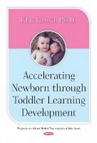 Enlarge image Cover: Accelerating Newborn Through Toddler Learning Development - Nova Science Publishers Inc