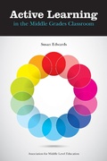 Cover: Active Learning in the Middle Grades Classroom - Association for Middle Level Education