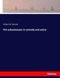 Cover: The schoolmaster in comedy and satire - Hansebooks