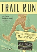 Cover: Trail run : una gu&iacute;a desenfadada para salir corriendo - Editorial Planeta, S.A.
