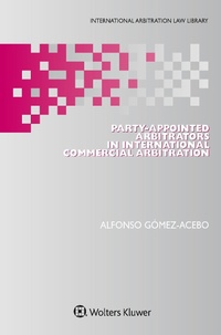 Abbildung von: Party-Appointed Arbitrators in International Commercial Arbitration - Kluwer Law International