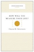 Cover: How Will You Measure Your Life? (Harvard Business Review Classics) - Harvard Business Review Press