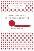 Cover: What Makes an Effective Executive (Harvard Business Review Classics) - Harvard Business Review Press