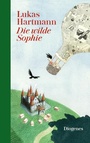 Cover: Die wilde Sophie - Diogenes