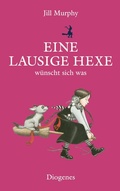 Cover: Eine lausige Hexe w&uuml;nscht sich was - Diogenes
