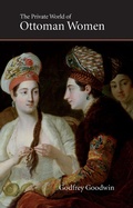 Cover: The Private World of Ottoman Women - Saqi Books