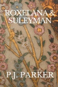 Cover: Roxelana & Suleyman - Phillip John Parker