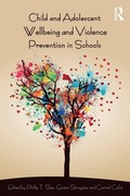 Cover: Child and Adolescent Wellbeing and Violence Prevention in Schools - Routledge