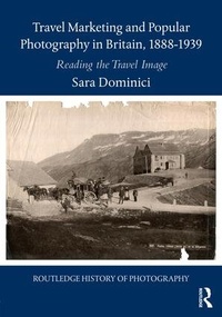 Abbildung von: Travel Marketing and Popular Photography in Britain, 1888-1939 - Routledge