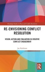 Cover: Re-Envisioning Conflict Resolution - Routledge