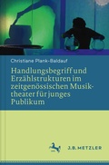 Cover: Handlungsbegriff und Erz&auml;hlstrukturen im zeitgen&ouml;ssischen Musiktheater f&uuml;r junges Publikum - J.B. Metzler