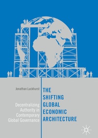 Bild vergrößern Bild: The Shifting Global Economic Architecture - Palgrave Macmillan