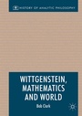 Cover: Wittgenstein, Mathematics and World - Palgrave Macmillan