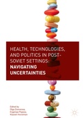 Cover: Health, Technologies, and Politics in Post-Soviet Settings - Palgrave Macmillan