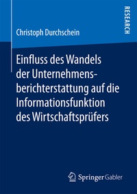 Abbildung von: Einfluss des Wandels der Unternehmensberichterstattung auf die Informationsfunktion des Wirtschaftsprüfers - Springer Gabler
