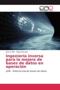 Cover: Ingenier&iacute;a inversa para la mejora de bases de datos en operaci&oacute;n - Editorial Acad&eacute;mica Espa&ntilde;ola