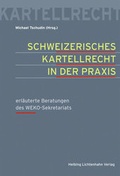 Cover: Schweizerisches Kartellrecht in der Praxis - Helbing & Lichtenhahn
