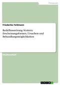 Cover: Redeflussst&ouml;rung Stottern. Erscheinungsformen, Ursachen und Behandlungsm&ouml;glichkeiten - GRIN Verlag