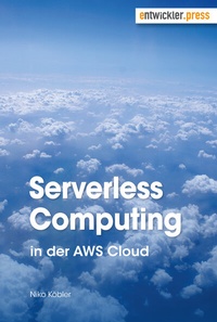 Abbildung von: Serverless Computing in der AWS Cloud - Entwickler Press