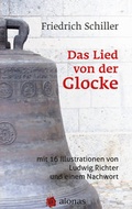 Cover: Das Lied von der Glocke: mit 16 Illustrationen von Ludwig Richter und einem Nachwort - aionas Verlag