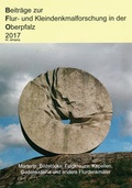 Cover: Beitr&auml;ge zur Flur- und Kleindenkmalforschung in der Oberpfalz 2017 - Bodner, E