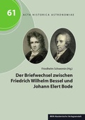 Cover: Der Briefwechsel zwischen Friedrich Wilhelm Bessel und Johann Elert Bode - AVA