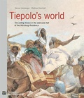 Cover: Tiepolos World - Bayerische Verw. d. staatl. Schl&ouml;sser, G&auml;rten u. Seen