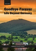 Cover: Goodbye Forever - Life Beyond Germany - Genealogische Dienstleistungen
