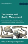 Cover: The Problem with Quality Management - Verlag für Planung und Organisation