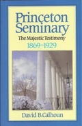 Cover: History of Princeton Seminary: The Majestic Testimony, 1869-1929 v. 2 - The Banner of Truth Trust
