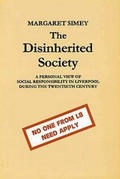 Cover: The Disinherited Society - Liverpool University Press