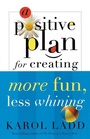 Cover: A Positive Plan for Creating More Fun, Less Whining - Thomas Nelson Publishers