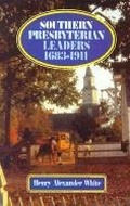Cover: Southern Presbyterian Leaders 1683-1911 - The Banner of Truth Trust